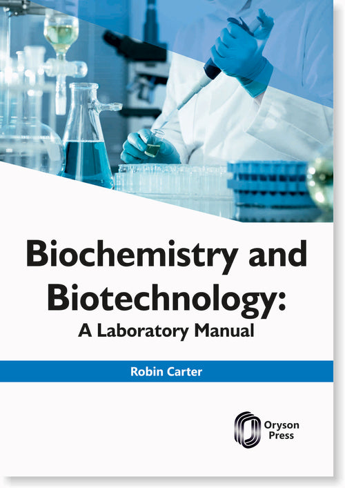Biochemistry And Biotechnology: A Laboratory Manual