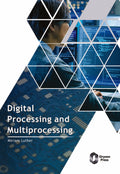 Digital Processing and Multiprocessing