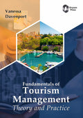 Fundamentals of Tourism Management: Theory and Practice